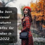 The best casual autumn outfits for ladies in 2022