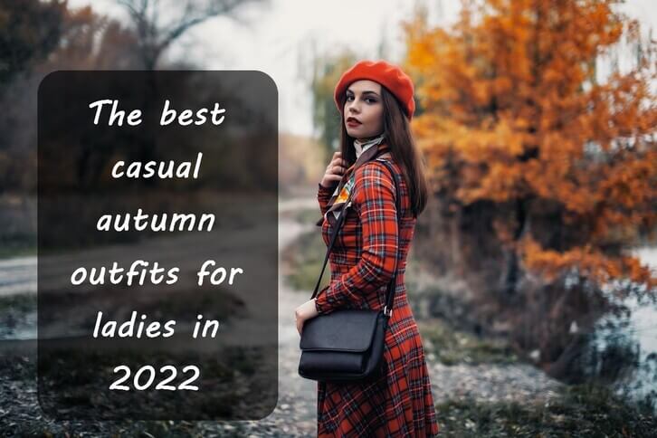 The best casual autumn outfits for ladies in 2022